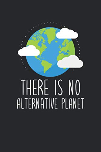 Plastikfrei Tagebuch: Plastik sparen und nachhaltig leben mit ♦ Plastikverbrauch verringern ♦ Nachhaltigkeit fördern ♦ 6x9 Format ♦ Motiv:No alternative planet